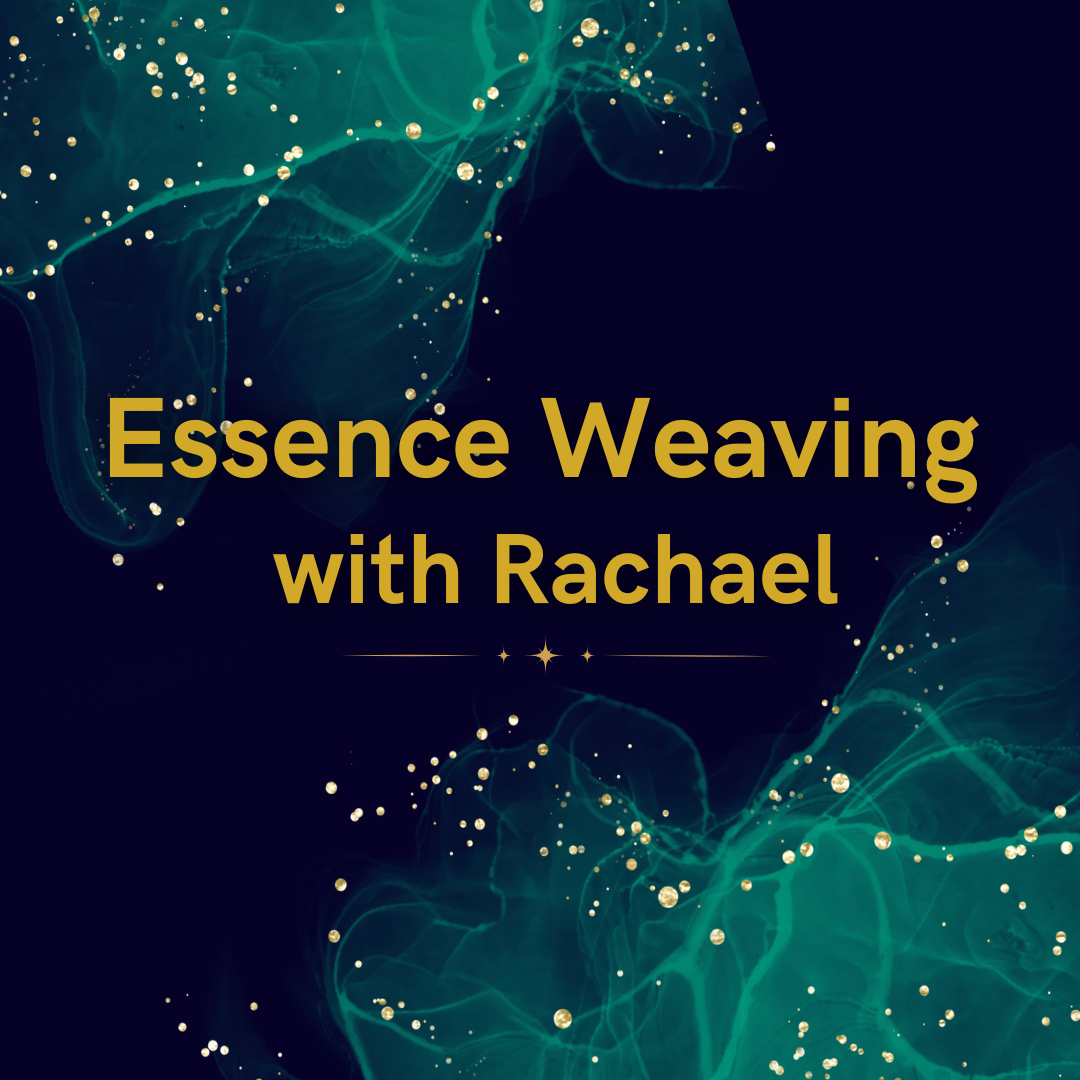 Essence Weaving with Rachael